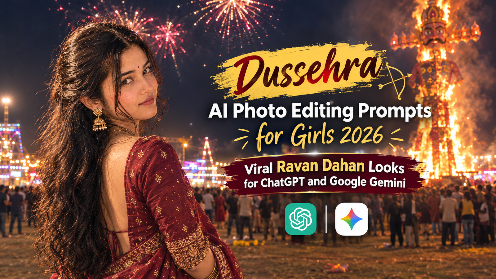 Dussehra AI Photo Editing Prompts For Girls 2026: Viral Ravan Dahan Looks For ChatGPT & Google Gemini